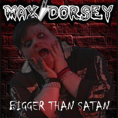 Bigger Than Satan (Demo)