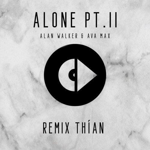 Alone Pt. ll - Alan Walker & Ava Max - (Remix Thían)