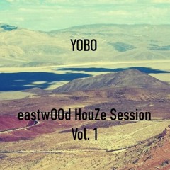 eastwOOd HouZe Session Vol. 1