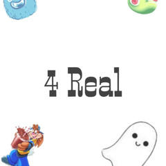 4 REAL