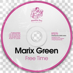 MARIX GREEN - Free Time [ST275] Smashing Trax / 30th June 2023