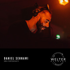 Welter Podcast with Daniel Sehnawi