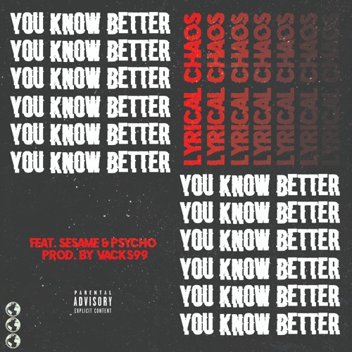 You Know Better ft Sesame & Psycho.Path(prod. by Vacks 99)