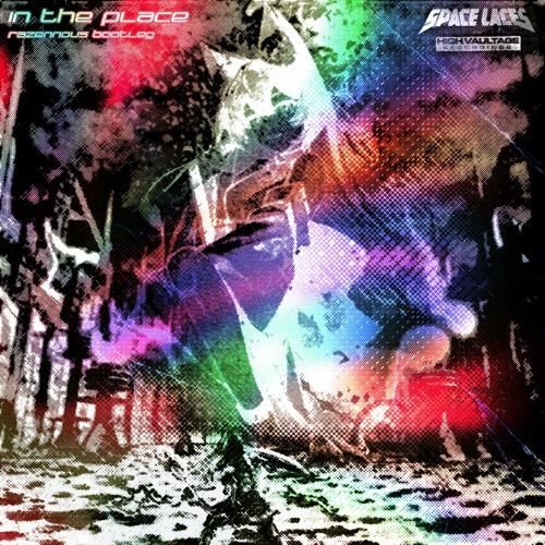 Space Laces - In The Place (Razennous Bootleg) [FREE DOWNLOAD]
