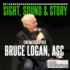 A Conversation with Visionary Cinematographer Bruce Logan, ASC