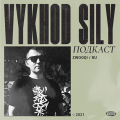 Vykhod Sily Podcast - Zwooqi Guest Mix