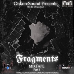 KingJahJah Fragments Mix Part 1