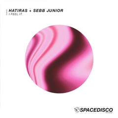 I Feel It (Radio Edit) - Sebb Junior, Hatiras