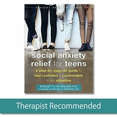 VIEW EBOOK EPUB KINDLE PDF Social Anxiety Relief for Teens: A Step-by-Step CBT Guide