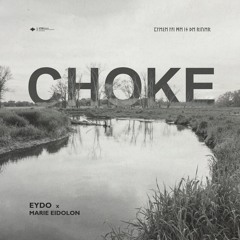 EYDO X Marie Eidolon - CHOKE [ATH Release]