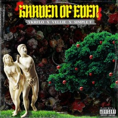 Garden Of Eden ft Vellie, Simple T  (PROD. by YKRFLO)