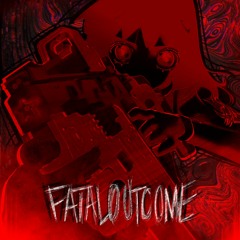 FATAL OUTCOME (feat. SHANE PLAYA)