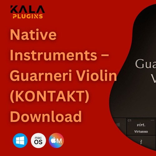 How to Download Native Instruments – Guarneri Violin (KONTAKT)