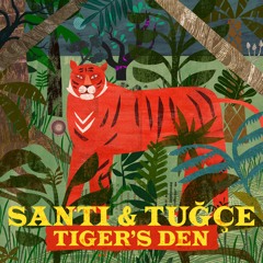 Santi & Tuğçe - Tiger's Den