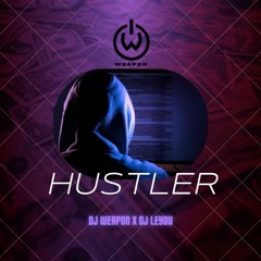 Dj Weapon - Hustler (Feat DJ Leyou)