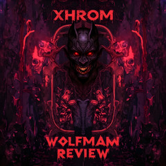 Xhrom - Wolfman Review