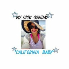 CALIFORNIA BABY- (REMASTERED)- BY STEPHANIE OF MY SICK SUNDAY