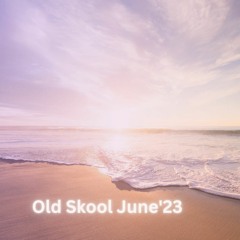 Old Skool June'23