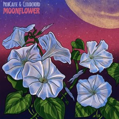 ProbCause & Cloudchord - Moonflower EP