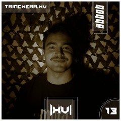 Trinchera.XV // Podcast Series [013] : Abbot