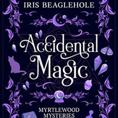 VIEW EBOOK 🎯 Accidental Magic: A whimsical witchy midlife mystery: Myrtlewood Myster