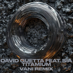 David Guetta - Titanium Ft.Sia (Vani Remix) BUY = DOWNLOAD