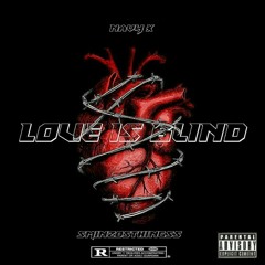 Love is blind Sminzosthingss (ft Navy X)