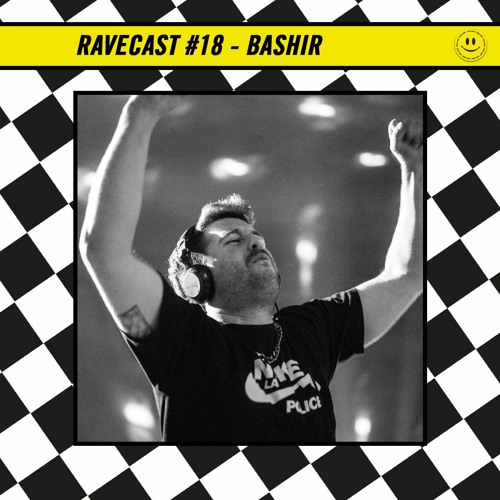 RaveCast18 - Bashir