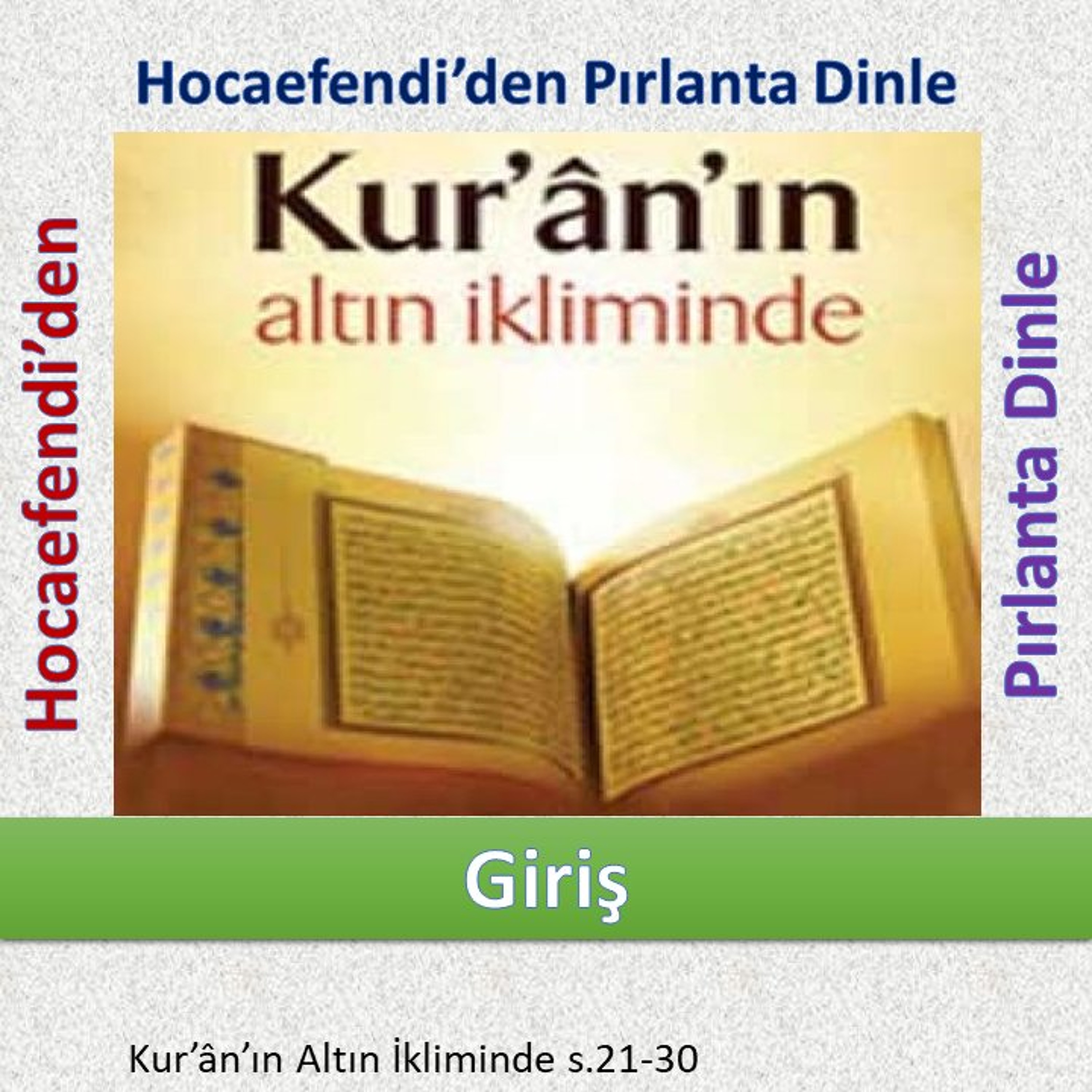 Kur’ân’ın Altın İkliminde s.021-30 (Hocaefendi’den Pırlanta Dinle) - M. Fethullah Gülen (rh)
