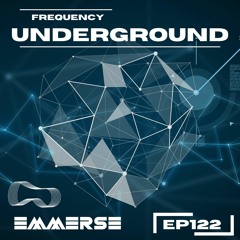 Frequency Underground | Episode 122 | Emmerse [organic/progressive]