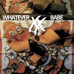 Whatever Babe