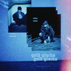Gold Glocks feat. Santos Santana (Prod. tuMaggz)