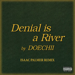 Doechii - DENIAL IS A RIVER (Isaac Palmer Remix)
