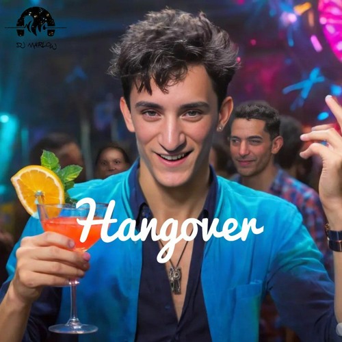 Hangover - DJ Marlow Remix (2024)