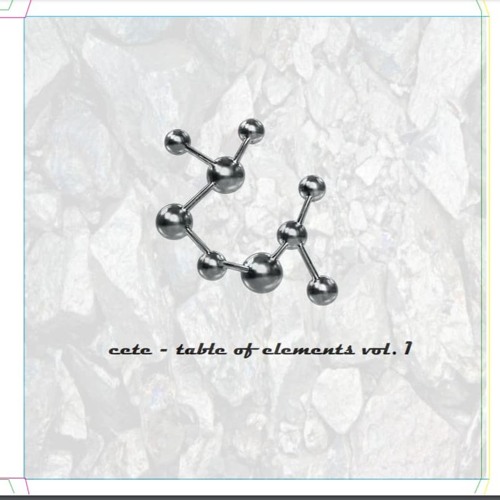 Cete - Table Of Elements Vol.1 VINYL EP