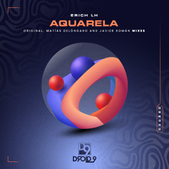 Erich LH - Aquarela (Matías Delóngaro Remix) [Droid9]