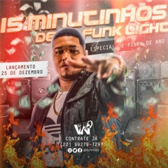 15 + 10 MINUTINHOS DE FUNK LIGHT ( ESPECIAL DE FIM DE ANO )DJ VN