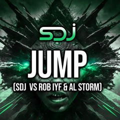 Jump - SDJ Vs Rob IYF & Al Storm