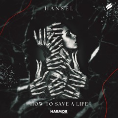 Hansel - How To Save A Life