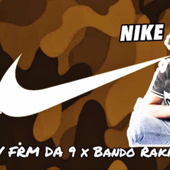 Ty Frm Da 9 x Bando Rakkz - Nike (OFFICIAL AUDIO)