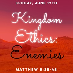 Kingdom Ethics: Enemies