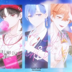 『 COUNT ON ME 』- 싸이코드(제이, 루이쨘, 연이, 하루토,늦잠)