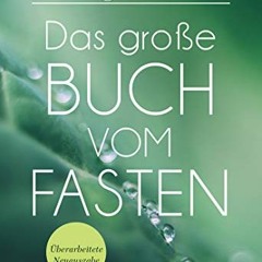 audio Das große Buch vom Fasten: Überarbeitete Neuausgabe