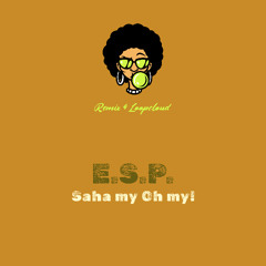 Saha my Oh my by ESP