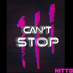 Can't Stop (NEW MUSIC!!!!!!)