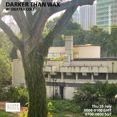 Noods Radio - Darker Than Wax w/ Dexter Colt (25th July 2024)