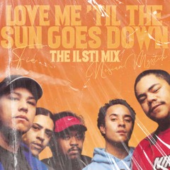 Love Me Til The Sun Goes Down (The ILST1 Mix)