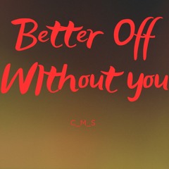 Better Off Without You (Feat. Veronica Bravo)
