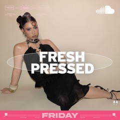 Fresh Pressed Friday