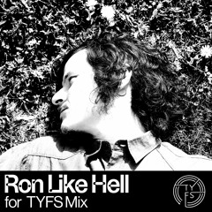 Ron Like Hell for TYFS